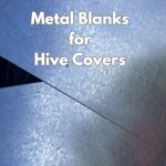 Metal for Hive Covers