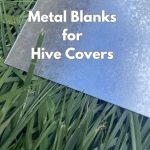 Metal for Hive Covers